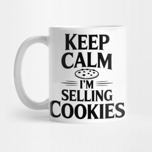 Keep Calm I'm Selling Cookies Mug