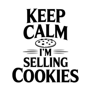 Keep Calm I'm Selling Cookies T-Shirt