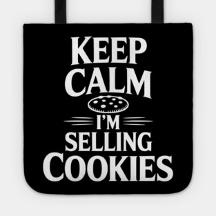 Keep Calm I'm Selling Cookies Tote