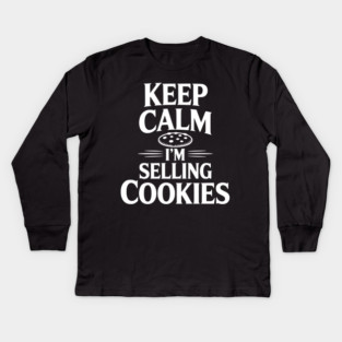 Keep Calm I'm Selling Cookies Kids Long Sleeve T-Shirt