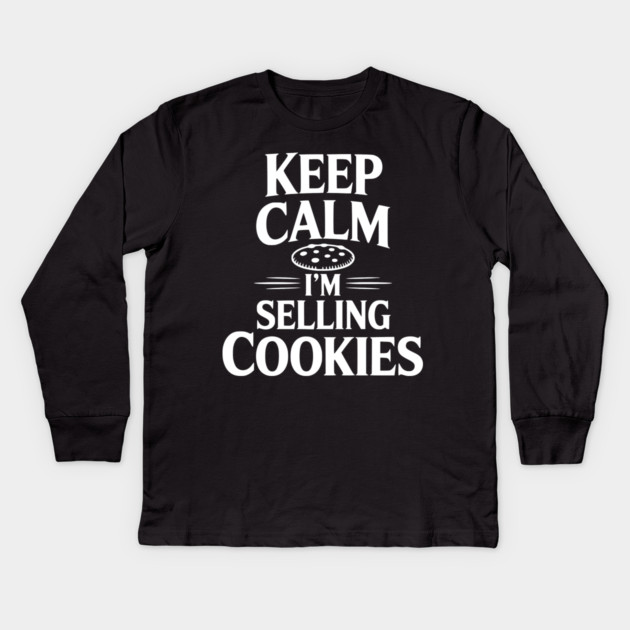 Keep Calm I'm Selling Cookies Kids Long Sleeve T-Shirt by Frank Ring