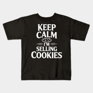 Keep Calm I'm Selling Cookies Kids T-Shirt