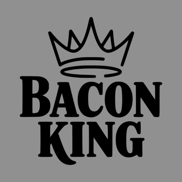 Bacon King by Frank Ring