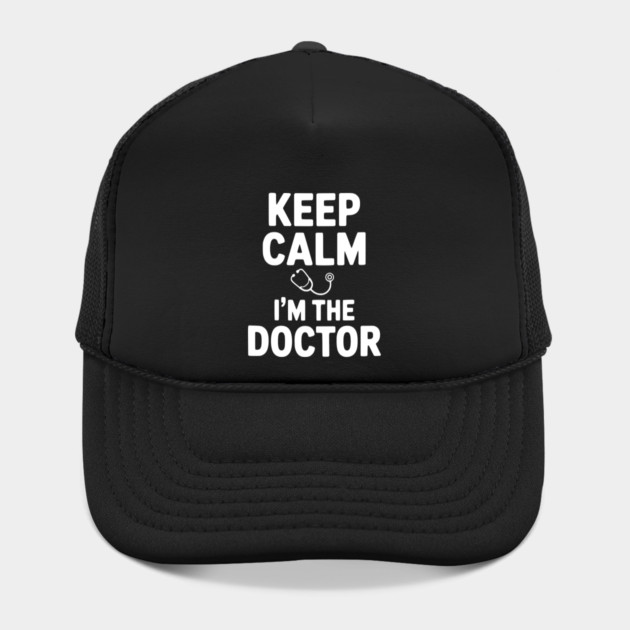 Keep Calm I'm The Doctor by Frank Ring