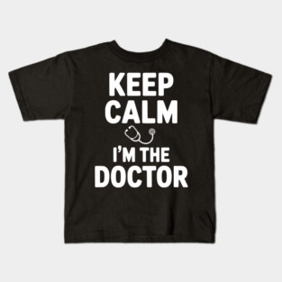 Keep Calm I'm The Doctor Kids T-Shirt