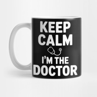 Keep Calm I'm The Doctor Mug