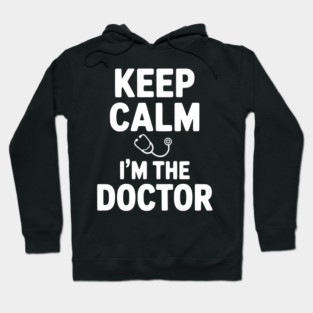 Keep Calm I'm The Doctor Hoodie