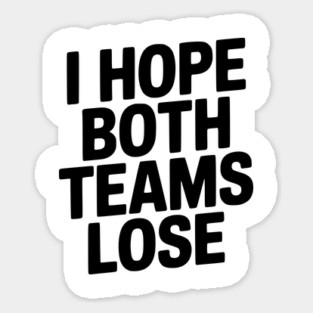 I Hope Both Teams Lose Magnet
