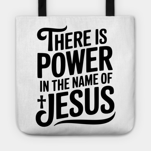 There is Power in the Name of Jesus Tote by Frank Ring