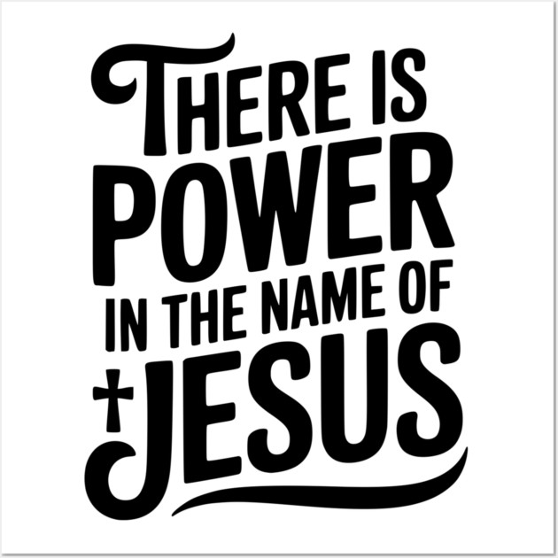 There is Power in the Name of Jesus Wall Art by Frank Ring