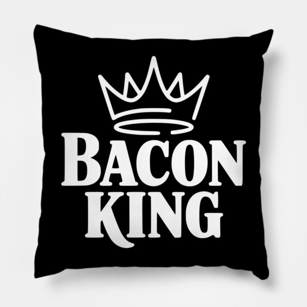 Bacon King Pillow by Frank Ring