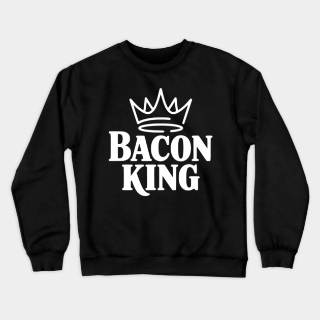Bacon King Crewneck Sweatshirt by Frank Ring