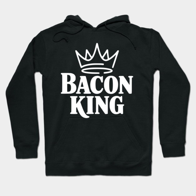 Bacon King Hoodie by Frank Ring