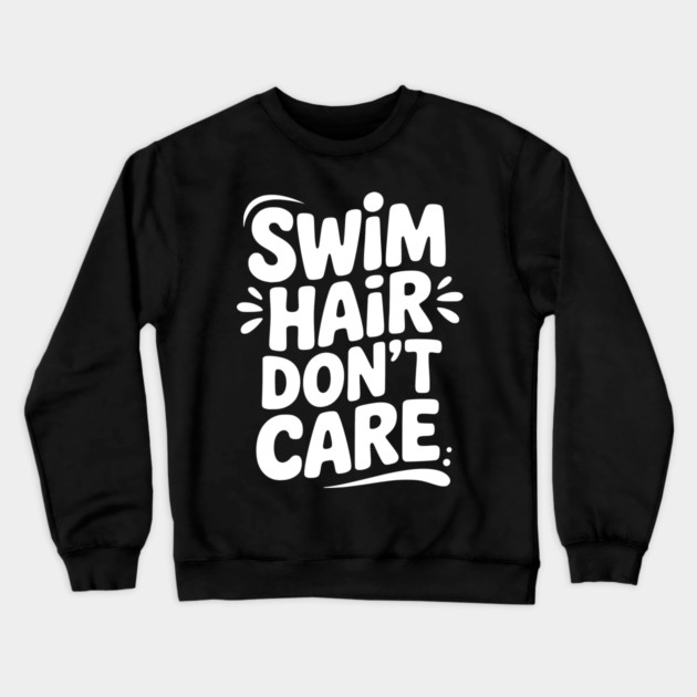 Swim Hair Don't Care Crewneck Sweatshirt by Frank Ring