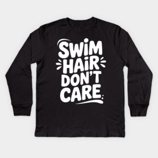 Swim Hair Don't Care Kids Long Sleeve T-Shirt