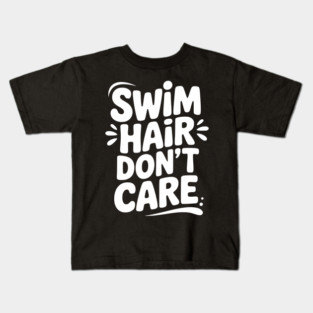 Swim Hair Don't Care Kids T-Shirt