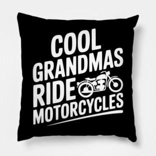 Cool Grandmas Ride Motorcycles Pillow
