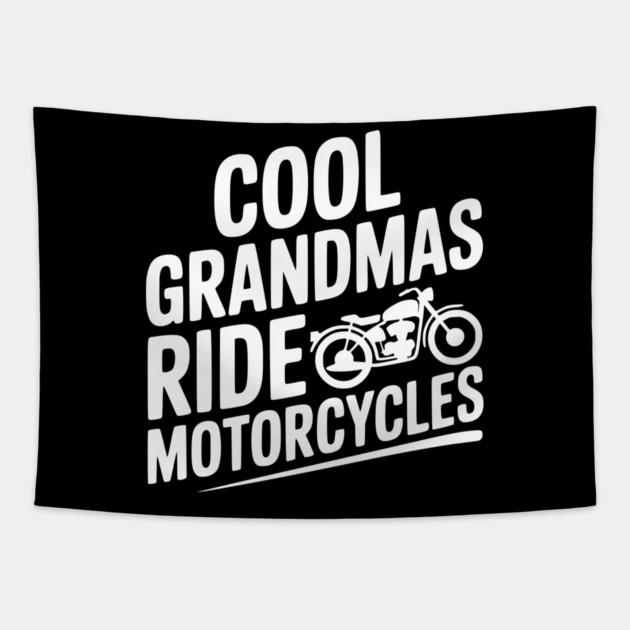Cool Grandmas Ride Motorcycles Tapestry by Frank Ring