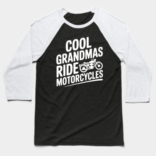 Cool Grandmas Ride Motorcycles Baseball T-Shirt