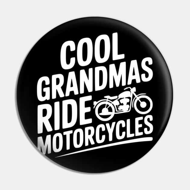 Cool Grandmas Ride Motorcycles Pin by Frank Ring