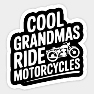 Cool Grandmas Ride Motorcycles Sticker