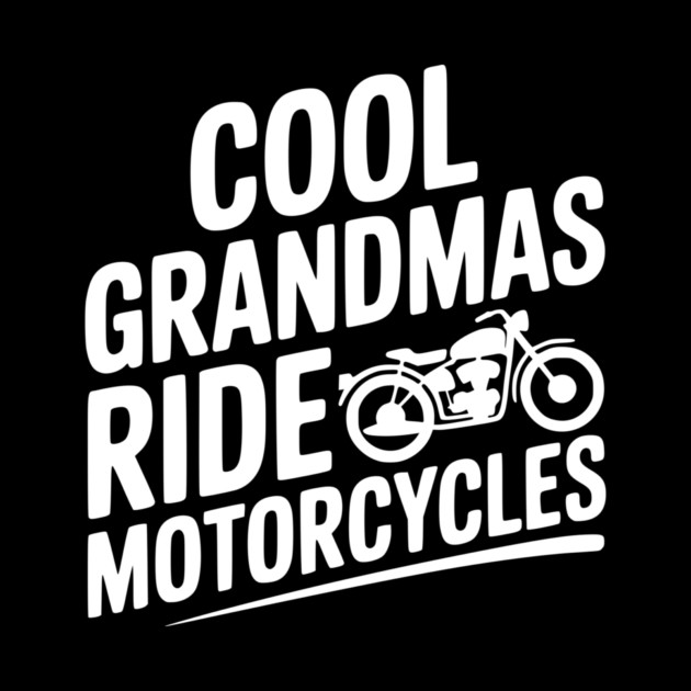 Cool Grandmas Ride Motorcycles by Frank Ring