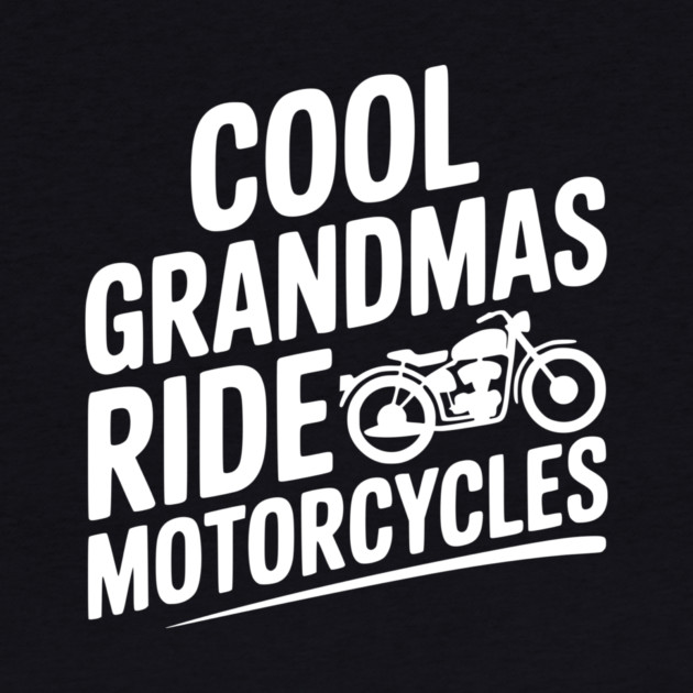 Cool Grandmas Ride Motorcycles by Frank Ring