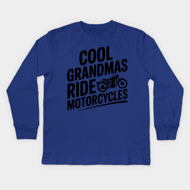 Cool Grandmas Ride Motorcycles Kids Long Sleeve T-Shirt by Frank Ring