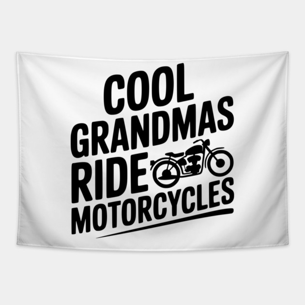 Cool Grandmas Ride Motorcycles Tapestry by Frank Ring