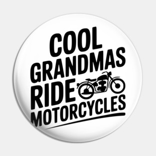 Cool Grandmas Ride Motorcycles Pin