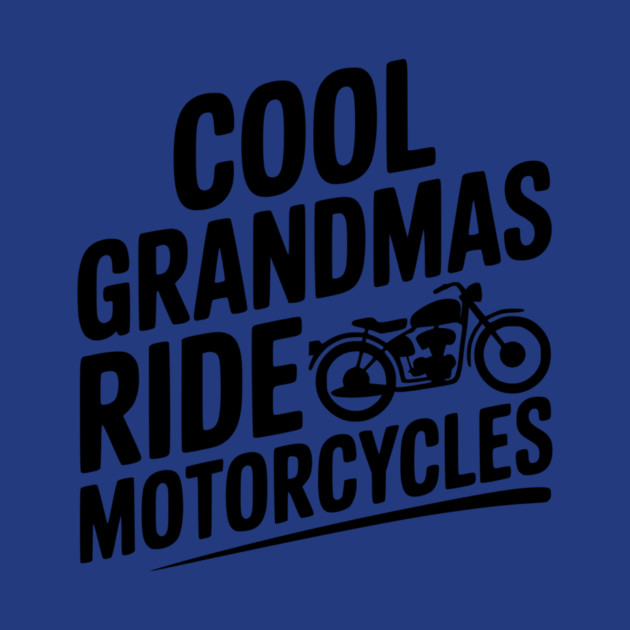 Cool Grandmas Ride Motorcycles by Frank Ring
