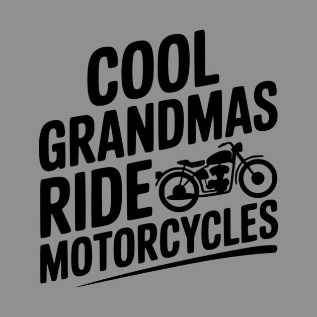 Cool Grandmas Ride Motorcycles by Frank Ring