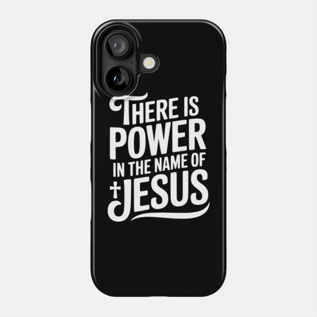 There is Power in the Name of Jesus Phone Case by Frank Ring