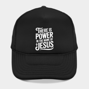There is Power in the Name of Jesus Hat