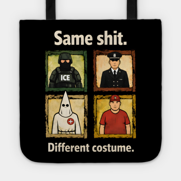 Same-Shit-Different-Costume Tote by dtr_art