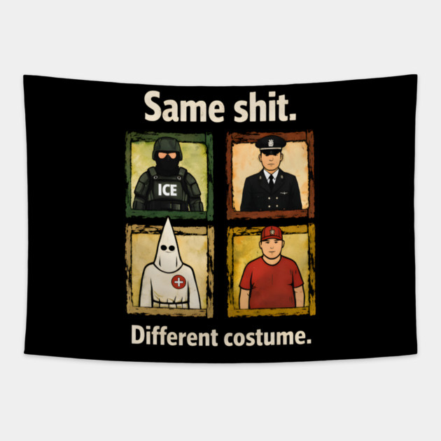 Same-Shit-Different-Costume Tapestry by dtr_art