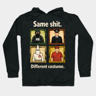 Same-Shit-Different-Costume Hoodie