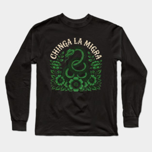 Chinga-La-Migra-Resist Long Sleeve T-Shirt