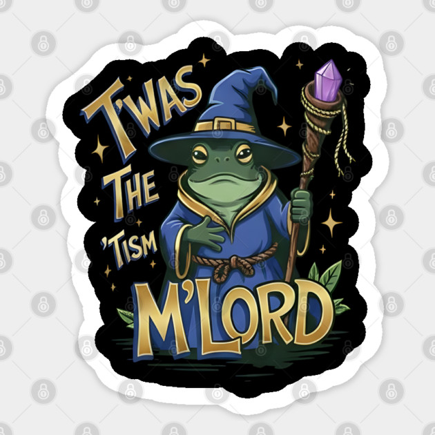T'was the 'Tism M'Lord Sticker by dtr_art
