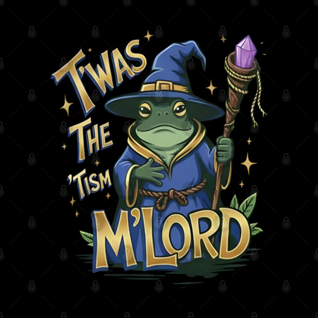 T'was the 'Tism M'Lord by dtr_art