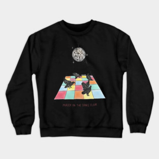 Murder-On-The-Dance-Floor Crewneck Sweatshirt