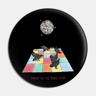 Murder-On-The-Dance-Floor Pin