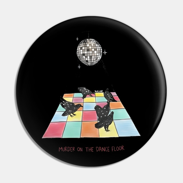 Murder-On-The-Dance-Floor Pin by dtr_art