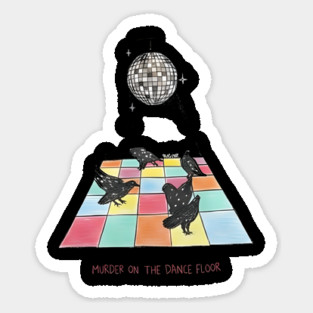 Murder-On-The-Dance-Floor Sticker