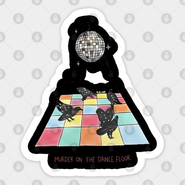Murder-On-The-Dance-Floor Sticker by dtr_art