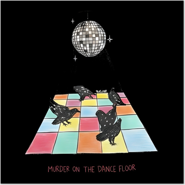 Murder-On-The-Dance-Floor Wall Art by dtr_art