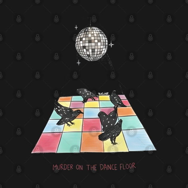 Murder-On-The-Dance-Floor by dtr_art