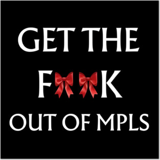 Get-The-F*ck-Out-of-MPLS Posters and Art