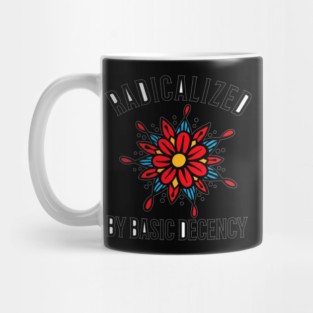 radicalized-by-basic-decency Mug