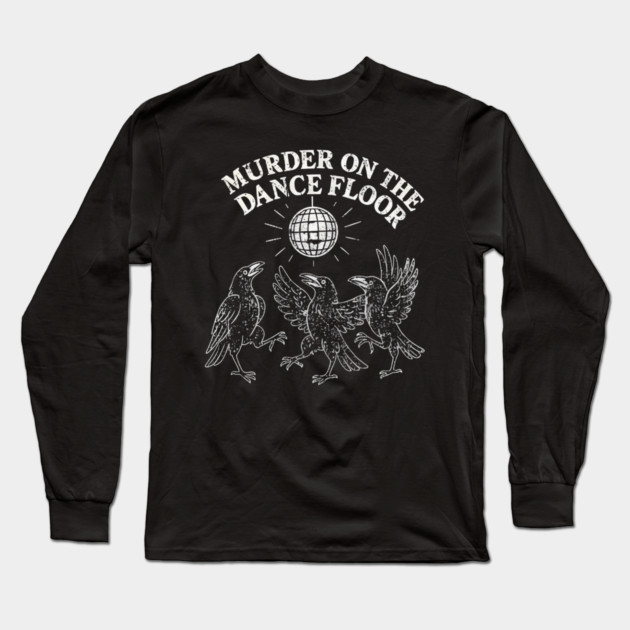 Murder-On-The-Dance-Floor Long Sleeve T-Shirt by dtr_art